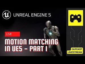 UE5 LIVESTREAM - Motion Matching - Part 1