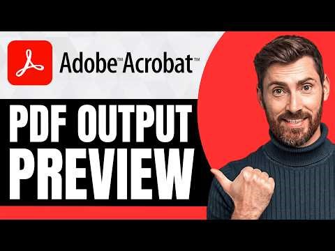 How to Check Output Preview in PDF Using Adobe Acrobat Pro [NEW 2026 Guide]