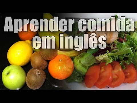 Aula de Ingles. Vocabulario comida. Aprender a falar sobre Food in English.