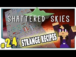 Minecraft: Shattered Skies - #24 - Strange Recipes (FTB Skyblock)