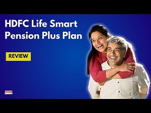 HDFC Life Smart Pension Plus Plan: Good or Bad? An Enlightening Review | Holistic Investment
