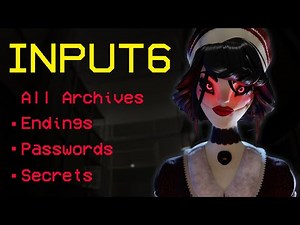 INPUT6: All Archive Locations, Endings, Passwords, and Secrets