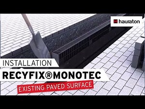 RECYFIX®MONOTEC Drainage Channel Installation | Existing Paved Surface | Loading Class C 250