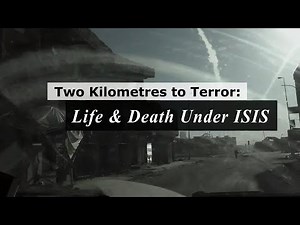 Two Kilometres to Terror: Life and Death Under ISIS