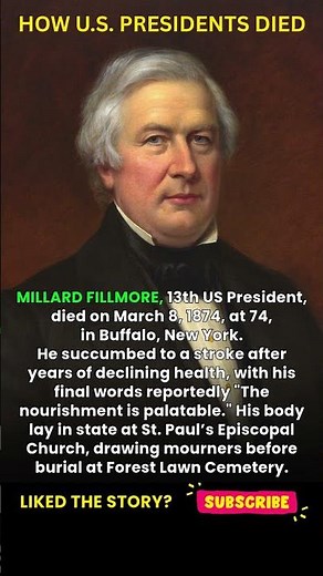 How U.S. presidents died. Millard Fillmore, 13th U.S. President