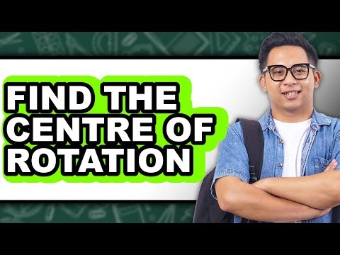 How to Find the Centre of Rotation (full Guide)