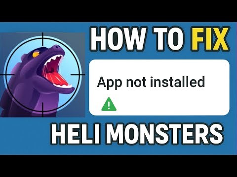 How to Fix Heli Monsters App Not Installed Error on Android