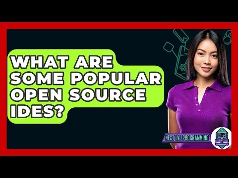 What Are Some Popular Open Source IDEs? - Next LVL Programming