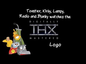 Toaster, Kirby, Lampy, Radio and Blanky watches the THX logo