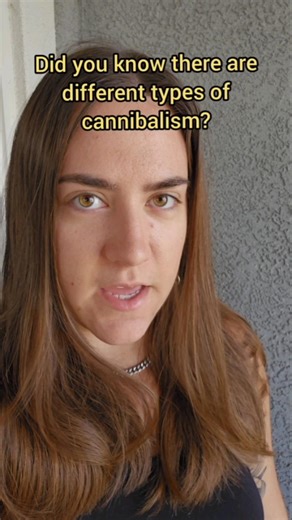 different types of cann!balism