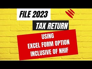 HOW TO FILE THIS YEAR'S TAX RETURN USING THE EXCEL OPTION (INCLUSIVE OF NHIF/INSURANCE POLICY)