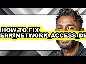 How to Fix Err_network_access_denied - Step by Step