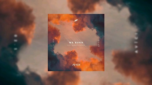 Avicii - We Burn (feat. Sandro Cavazza) (Extended .Mix)