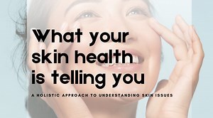 What Your Skin Health Is Telling You