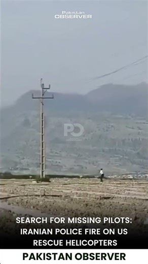 Rescue Under Fire: Iranian Forces Target US Helicopters | Pakistan Observer