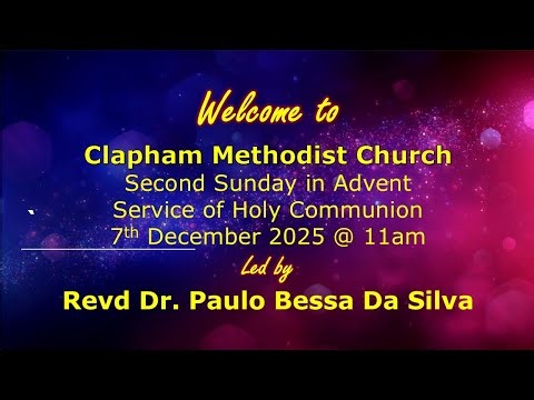 Clapham Methodist Church - Second Sunday in Advent, 7th December 2025 @ 11am
