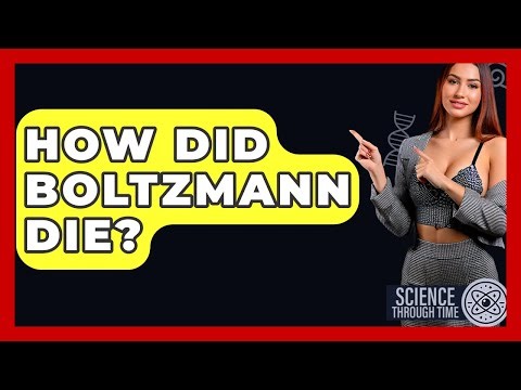 How Did Boltzmann Die? - Science Through Time