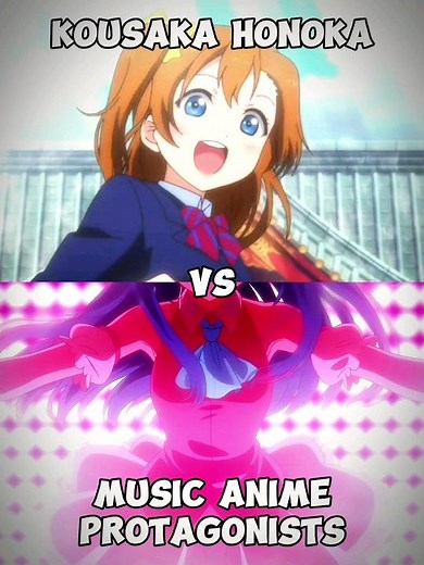 Kousaka Honoka vs Music Anime Protagonists (Love Live! School Idol Project)