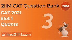 CAT 2021 | Slot 1 | Quantitative Aptitude | 2IIM CAT Coaching