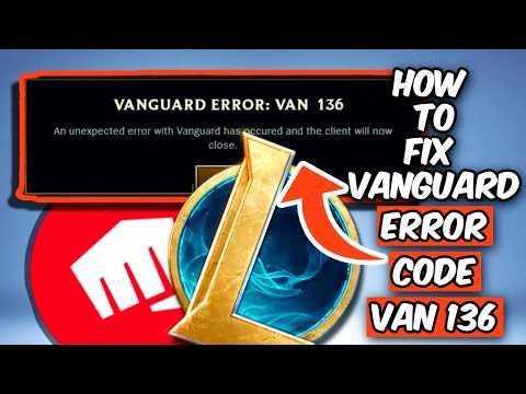 HOW TO FIX VAN 136 ERROR CODE IN LEAGUE OF LEGENDS