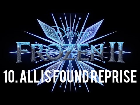 Frozen 2 - 10. All Is Found Reprise