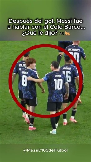 Después del gol, Messi fue a hablar con el Colo Barco... ¿Qué le dijo? 🇦🇷🐐