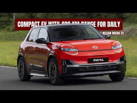 2026 Nissan Micra EV — Compact EV with 400 KM Range for Daily Driving?!