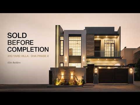 Why This 300 Yard DHA Phase 8 Villa Sold Before Completion