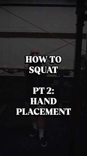 How To Squat - PT 2 : Hand Placement
