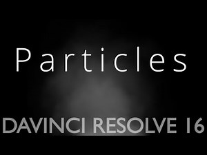 DaVinci Resolve 16: A Fusion Particles Series Intro
