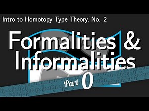 Formalities & Informalities: HoTT Workflows [Intro to HoTT, No. 2, Part 0]