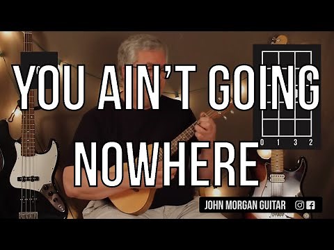 How to Play "You Ain't Going Nowhere" by Bob Dylan (Ukulele)