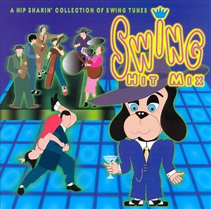 Various - Swing Hit Mix (A Hip Shakin' Collection Of Swing Tunes)