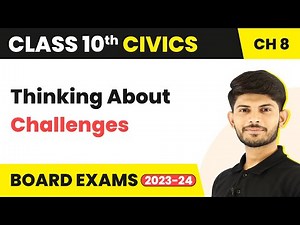 Thinking About Challenges - Challenges to Democracy | Class 10 Civics Chapter 8 (2023-24)