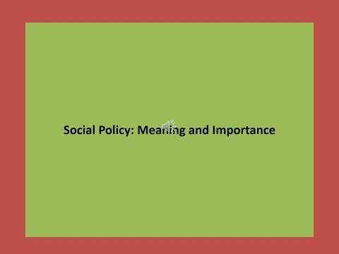 Meaning and Importance of Social Policy