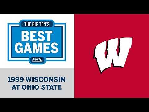 1999 Wisconsin at Ohio State | Big Ten Football |Big Ten's Best Games