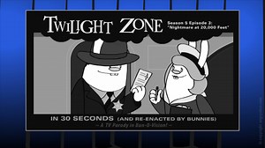 The Twilight Zone ("Nightmare at 40,000 Feet") in 30 Seconds, Re-enacted by Bunnies.
