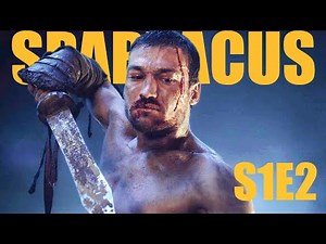 Spartacus - S1E2 (Recap)