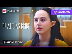 Ep 25 | The Alpha's Bride | Audio Series