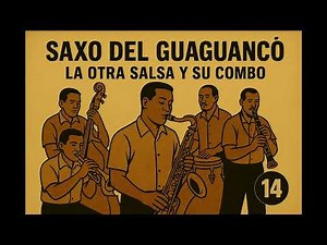 14 - Saxo del Guaguancó - La Otra Salsa y su Combo