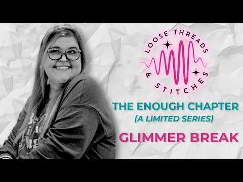 EP: 39 The “Glimmer” You Didn’t Notice (But Needed) | The Enough Series