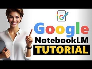 Google NotebookLM Tutorial: Getting Started