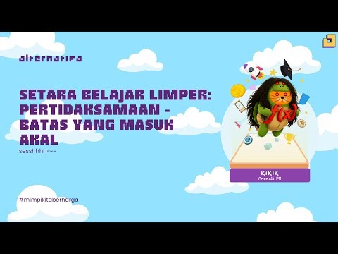 Setara Belajar Limper PM004: Pertidaksamaan : Batas yang Masuk Akal oleh Kikik