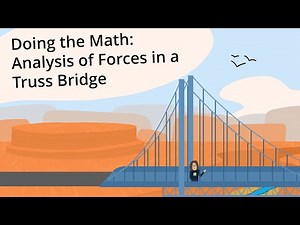 Doing the Math: Analysis of Forces in a Truss Bridge