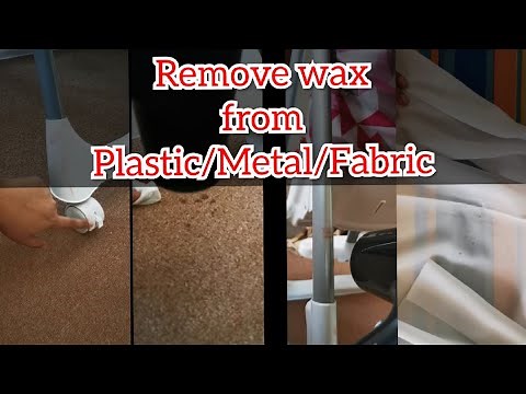 Remove WAX from Plastic/Metal/Fabric