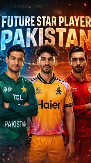 Top 3 Future Stars of Pakistan Cricket
