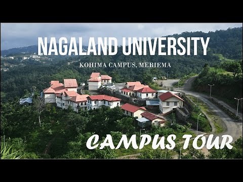 Campus Tour of Nagaland University, Kohima Campus, Meriema