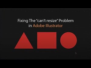 How To Fix The "Can't Resize" Problem in Adobe Illustrator