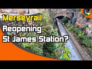 Merseyrail re-opening St James Station (Liverpool Baltic) Update