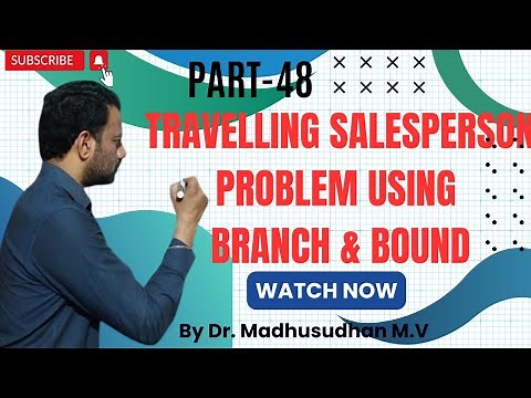 Part 48 - Travelling Salesperson Problem (TSP) using Branch & Bound Technique